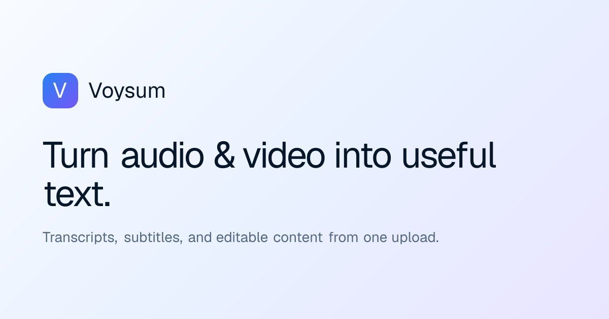 Audio & Video to Text — AI Notes & Translation · Voysum